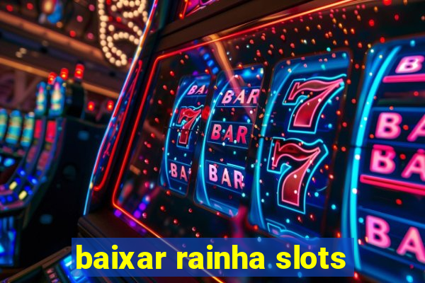 baixar rainha slots